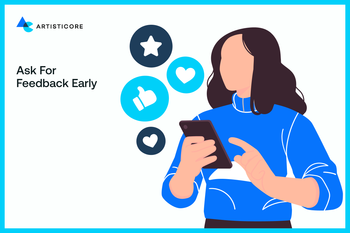 Ask for Feedback Early