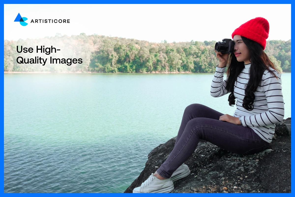 Use High-Quality Images